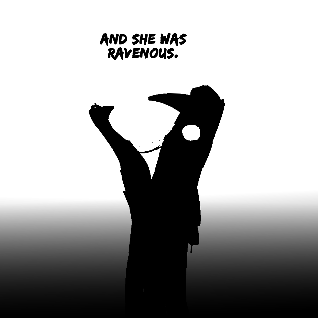 And she was ravenous.