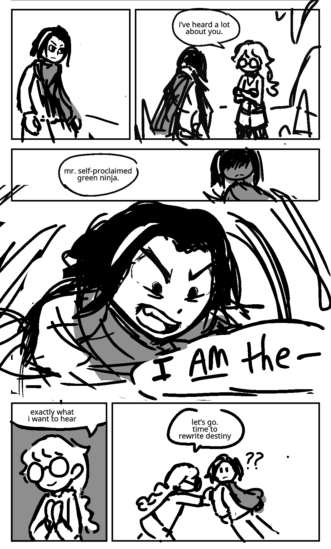 Morro stands alone. Misako approaches him, they are in a cave with the entrance nearby. Misako: I've heard a lot about you. Misako: Mr. Self-proclaimed Green Ninja. As she says this, a dark shadow falls over Morro's face. He suddenly explodes with rage, wind whipping around him: I AM THE GREEN- Misako claps her hands together with a smile. "Exactly what I want to hear!" she says. She begins pushing him while question marks bounce around next to his head: Let's go. Time to rewrite destiny.