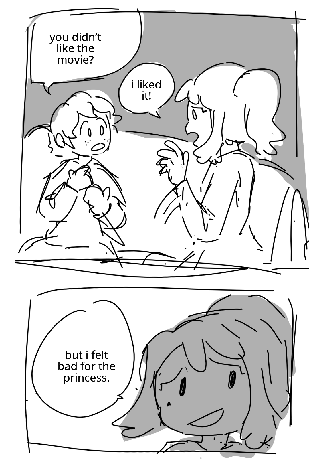 Jay and Nya are sitting on a couch. Jay: You didn't like the movie? Nya waves her hand. Nya: I liked it! She smiles sadly. Nya: But I felt bad for the princess.